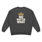 Unisex Vintage Wash Fleece Sweatshirt - Uncommon Front/ No Matter What Back